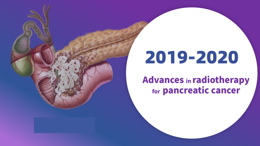 New advances in radiotherapy for pancreatic cancer in 2019-2020