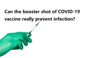 Can the booster shot of COVID-19 vaccine really prevent infection?