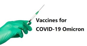 Development of vaccines against COVID-19 Omicron is being accelerated