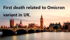 First death related to Omicron variant in UK. 