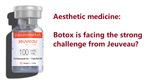 Aesthetic medicine: Botox is facing the strong challenge from Jeuveau?